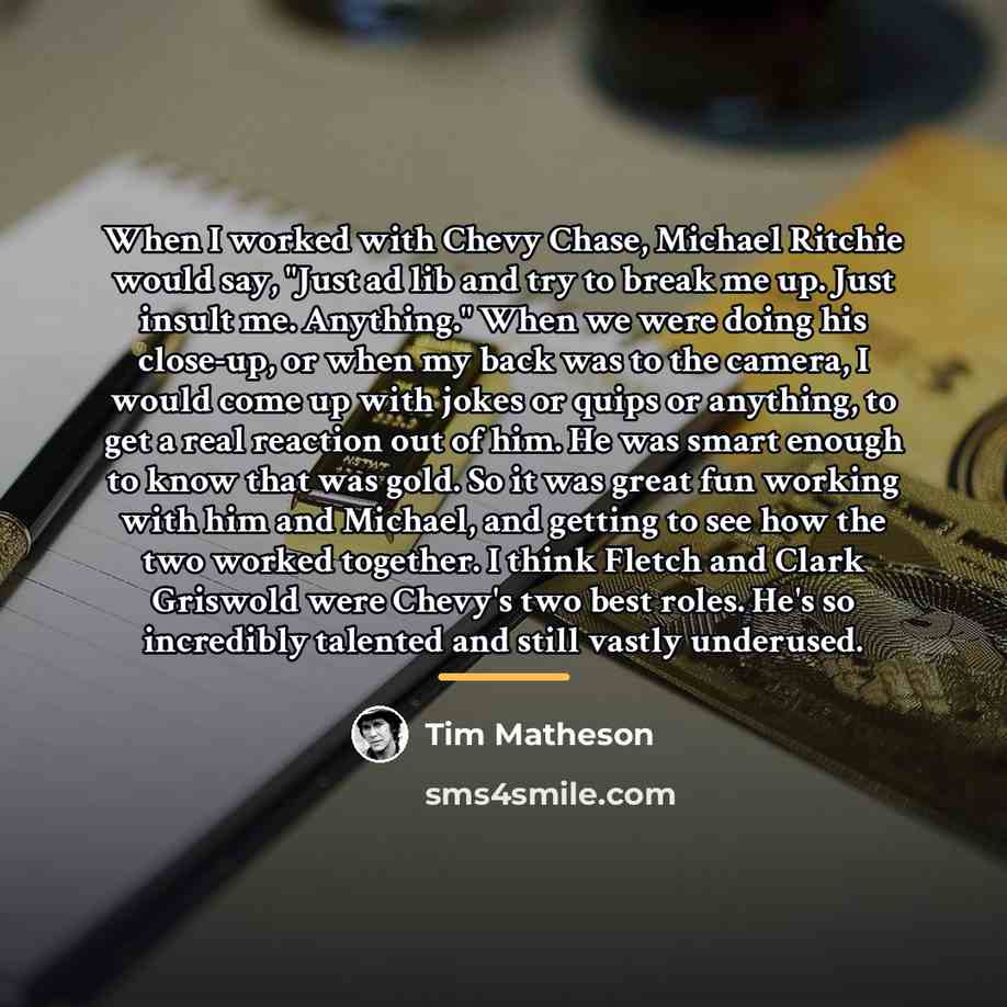 “When I worked with Chevy Chase, Michael Ritchie would say,…” quote by Tim Matheson