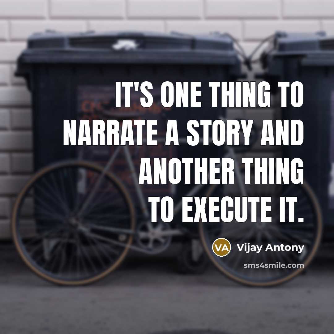 “It's one thing to narrate a story and another thing…” quote by Vijay Antony