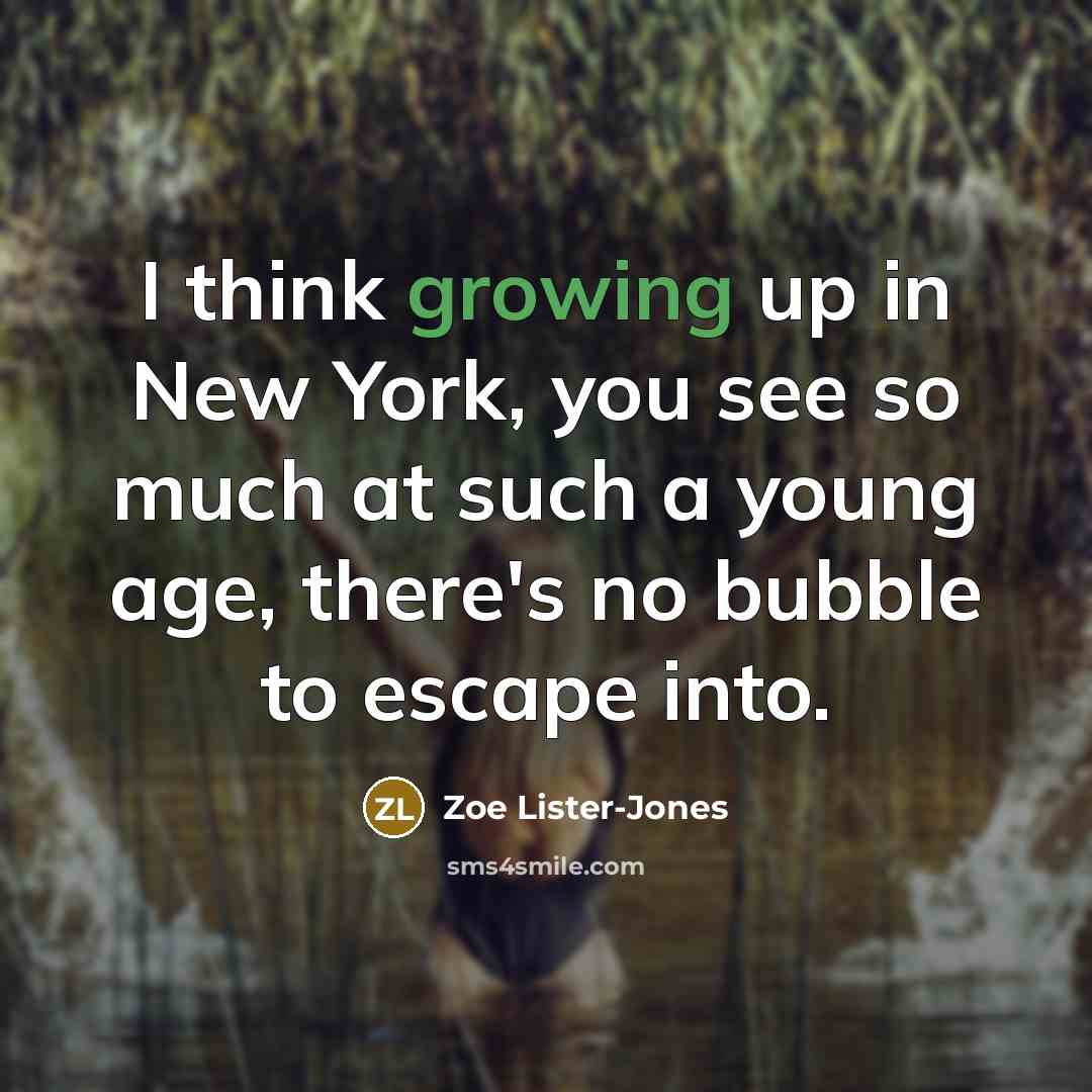 “I think growing up in New York, you see so…” quote by Zoe Lister-Jones