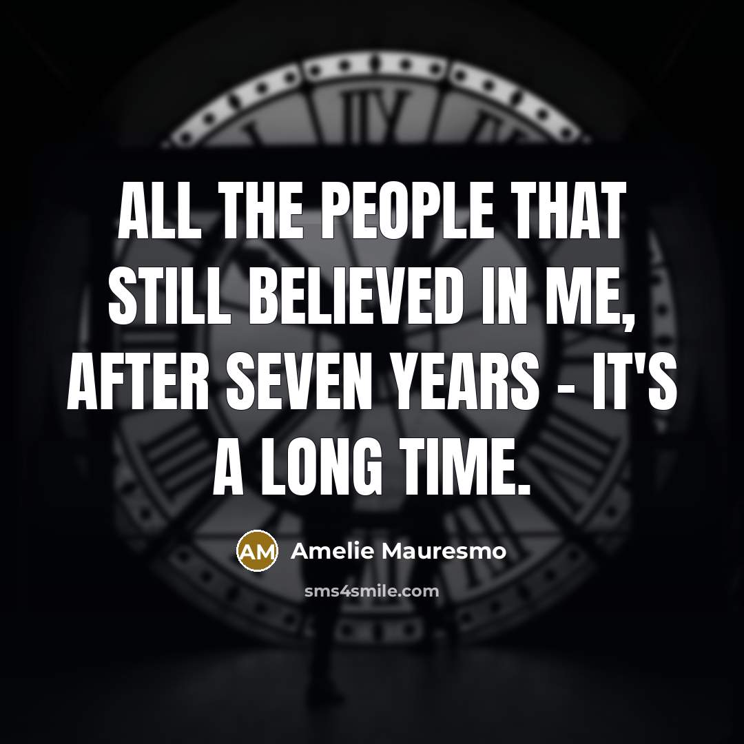 “All the people that still believed in me, after seven…” quote by Amelie Mauresmo