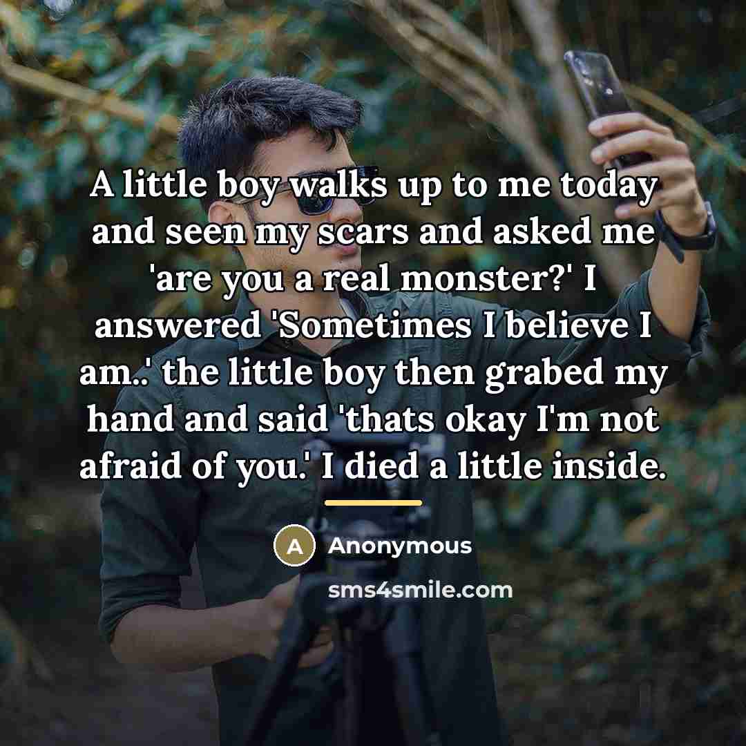 “A little boy walks up to me today and seen…” quote by Anonymous