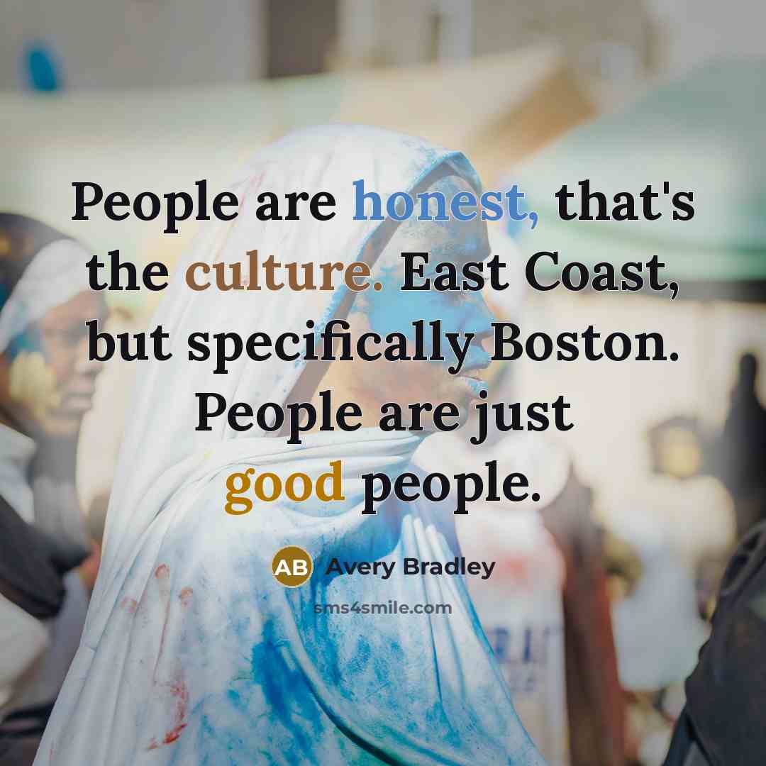 “People are honest, that's the culture. East Coast, but specifically…” quote by Avery Bradley