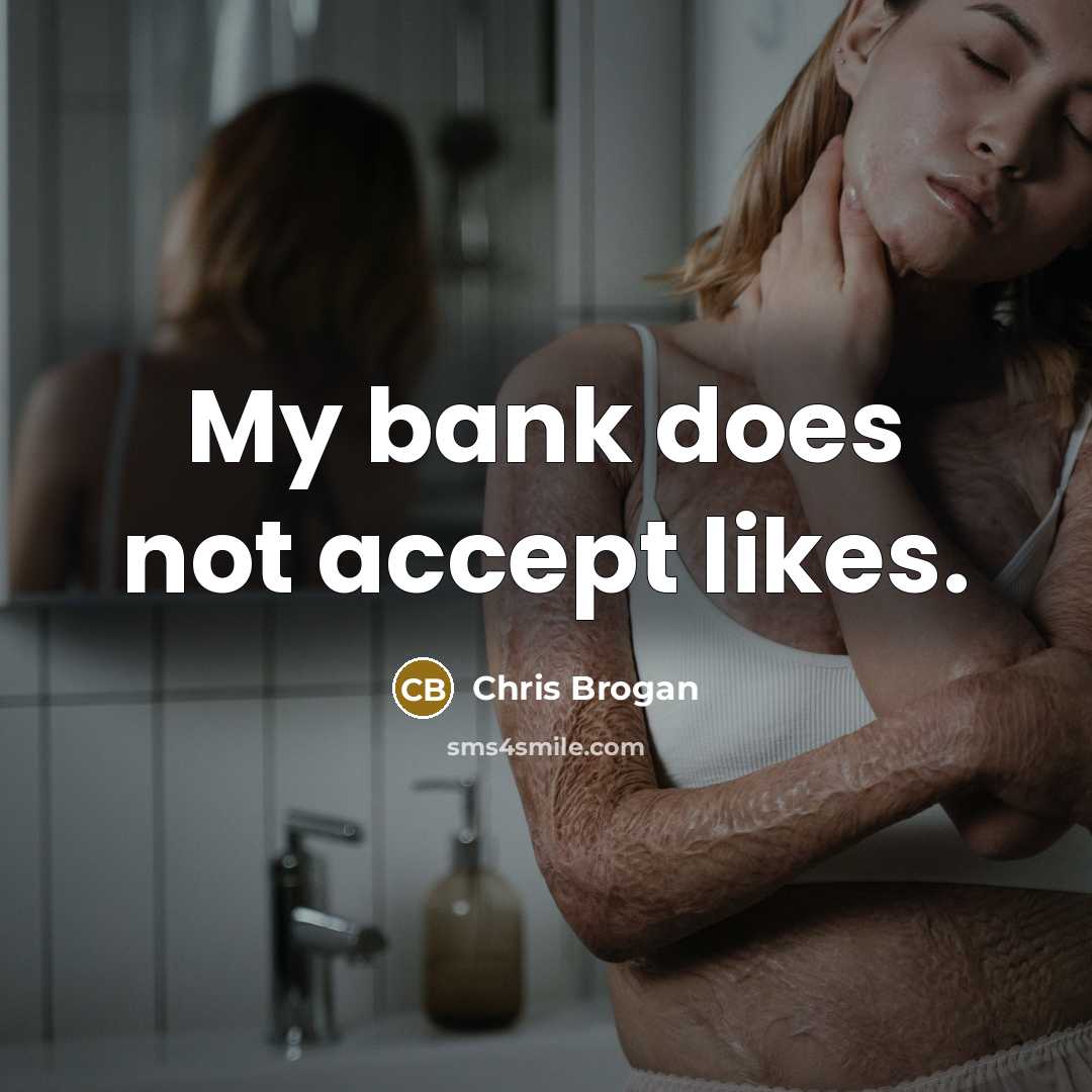 “My bank does not accept likes.…” quote by Chris Brogan