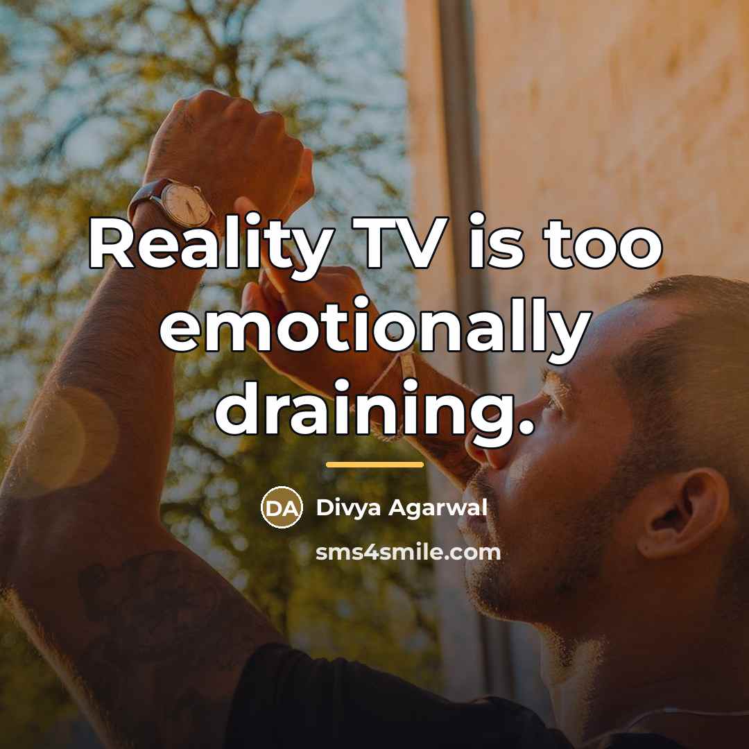 “Reality TV is too emotionally draining.…” quote by Divya Agarwal