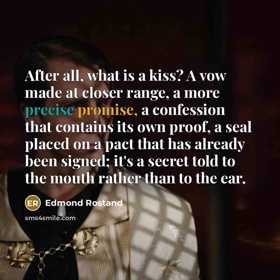 “After all, what is a kiss? A vow made at…” quote by Edmond Rostand