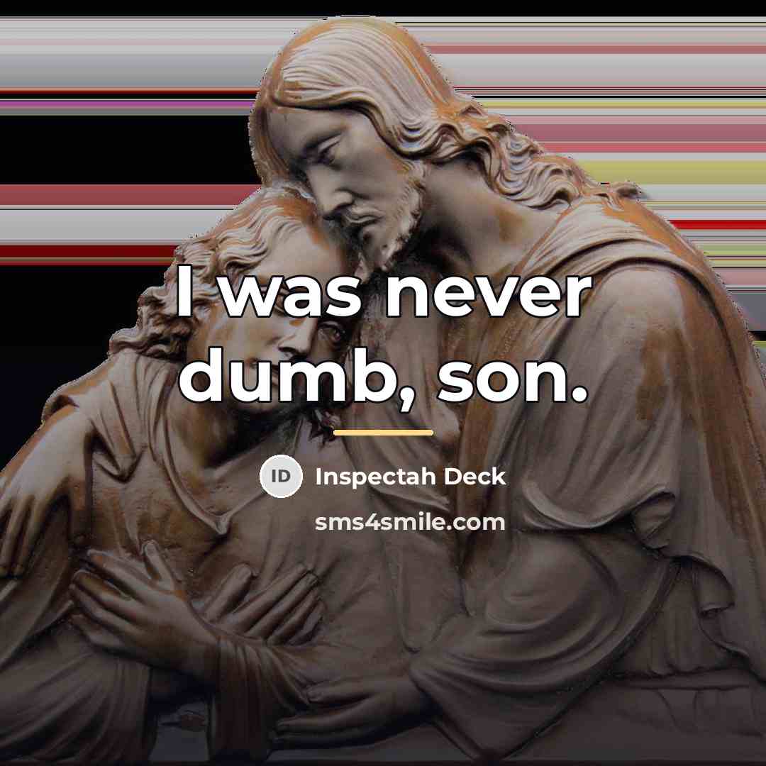 “I was never dumb, son.…” quote by Inspectah Deck