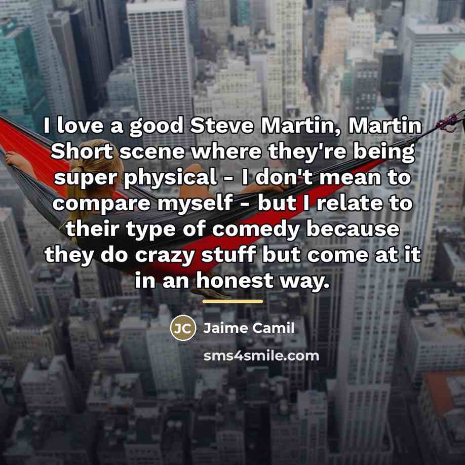 “I love a good Steve Martin, Martin Short scene where…” quote by Jaime Camil