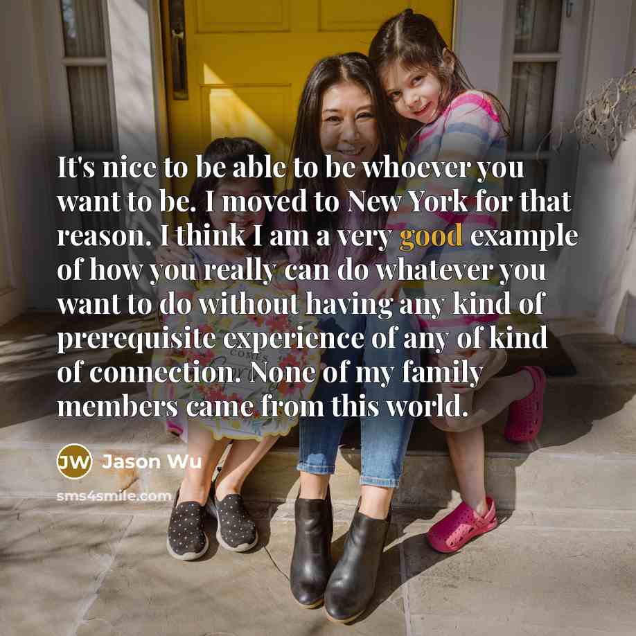 “It's nice to be able to be whoever you want…” quote by Jason Wu
