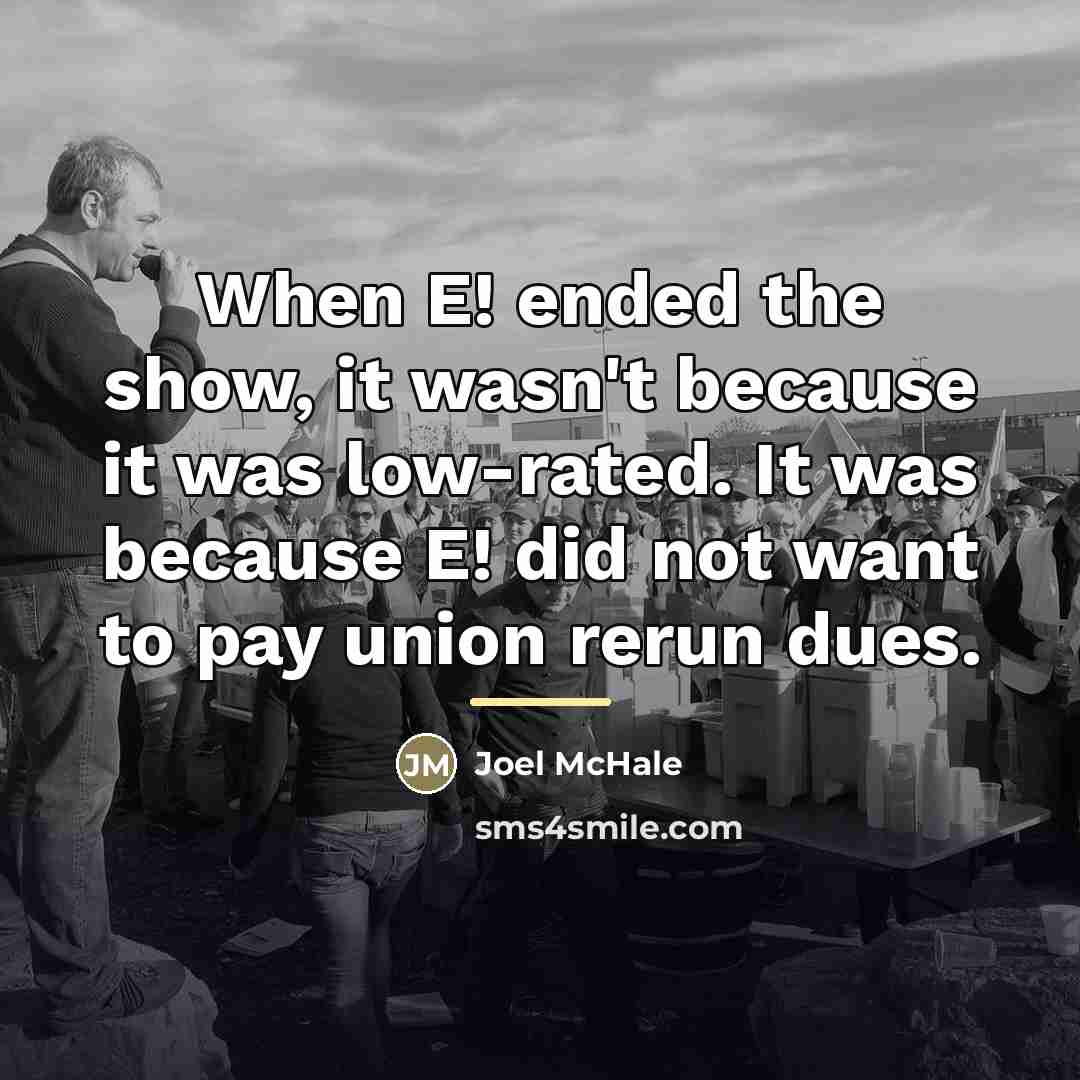 “When E! ended the show, it wasn't because it was…” quote by Joel McHale