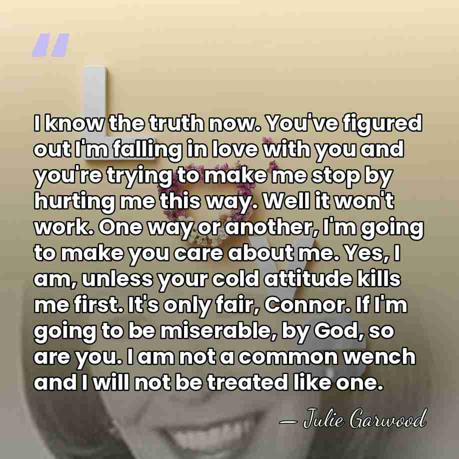 I know the truth now. You've figured out I'm falling in love&hellip; - Julie Garwood
