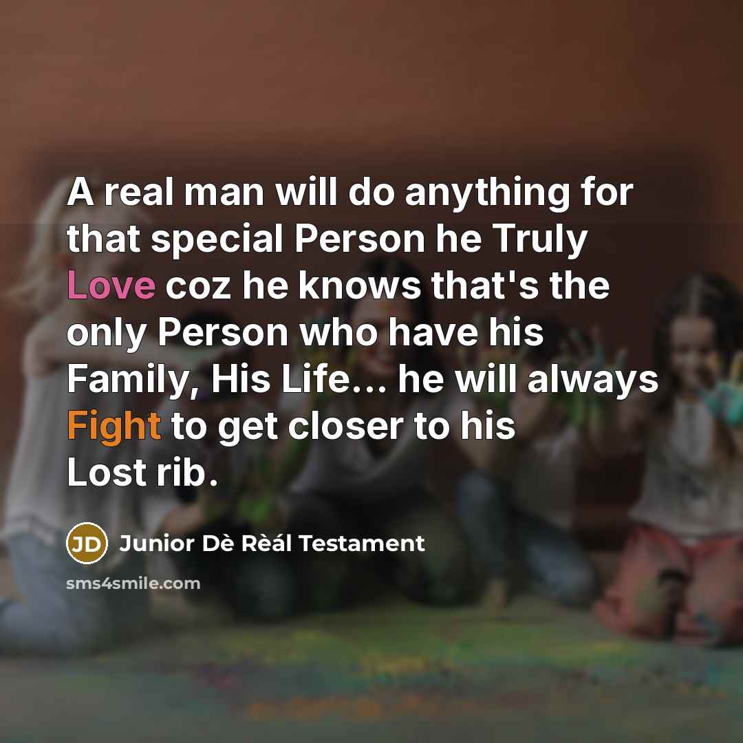 “A real man will do anything for that special Person…” quote by Junior Dè Rèál Testament