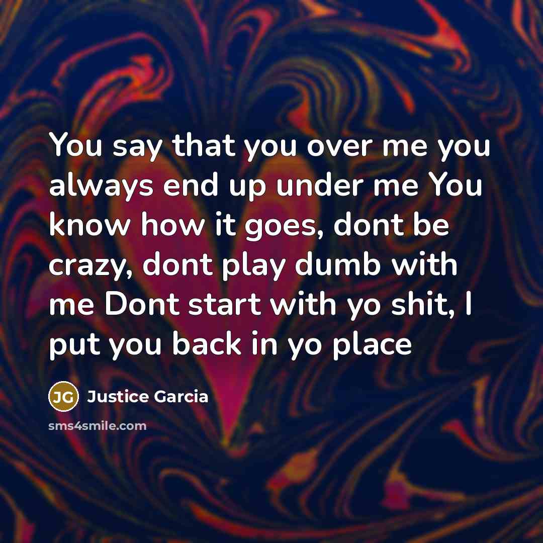“You say that you over me you always end up…” quote by Justice Garcia