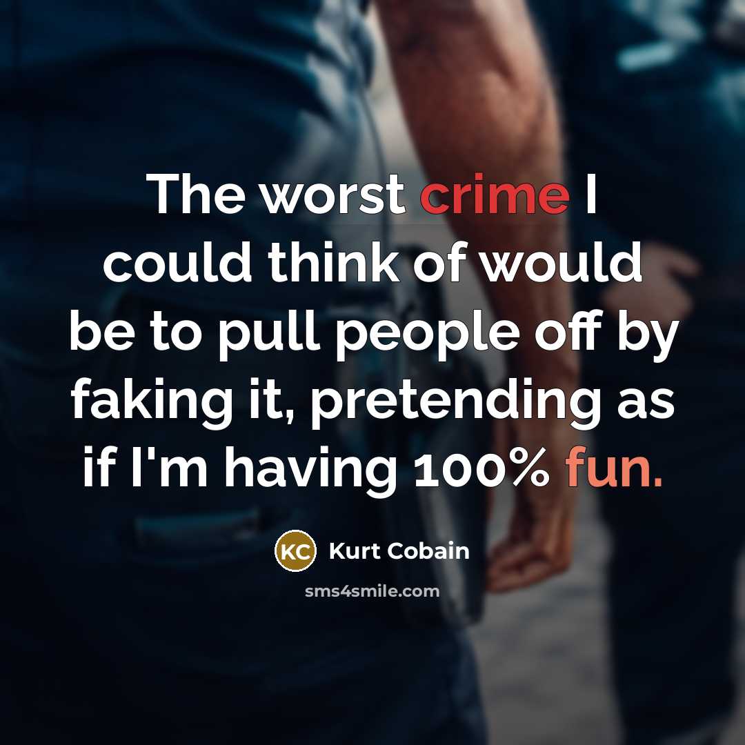 “The worst crime I could think of would be to…” quote by Kurt Cobain