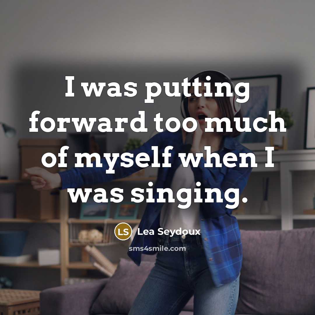 “I was putting forward too much of myself when I…” quote by Lea Seydoux