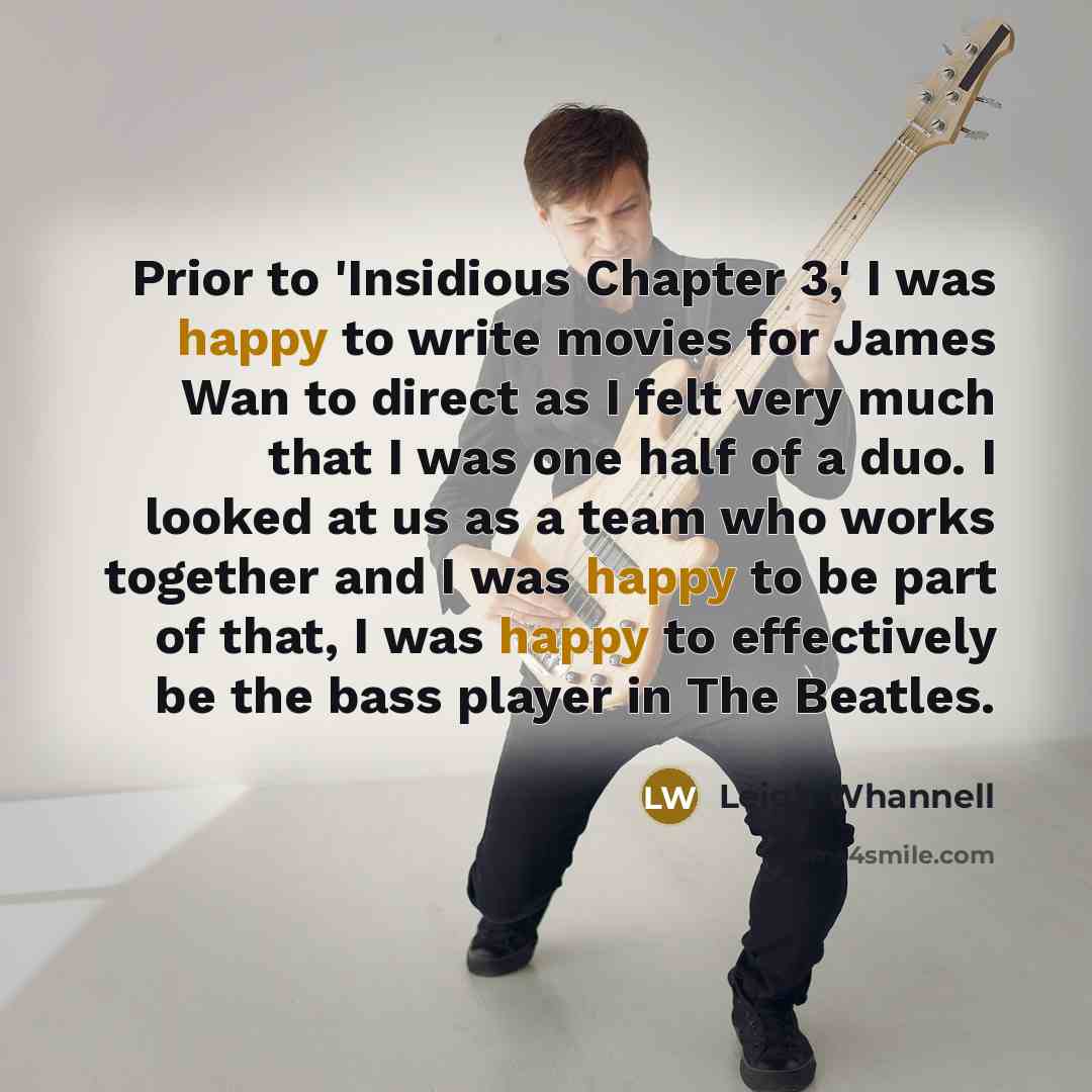 “Prior to 'Insidious Chapter 3,' I was happy to write…” quote by Leigh Whannell