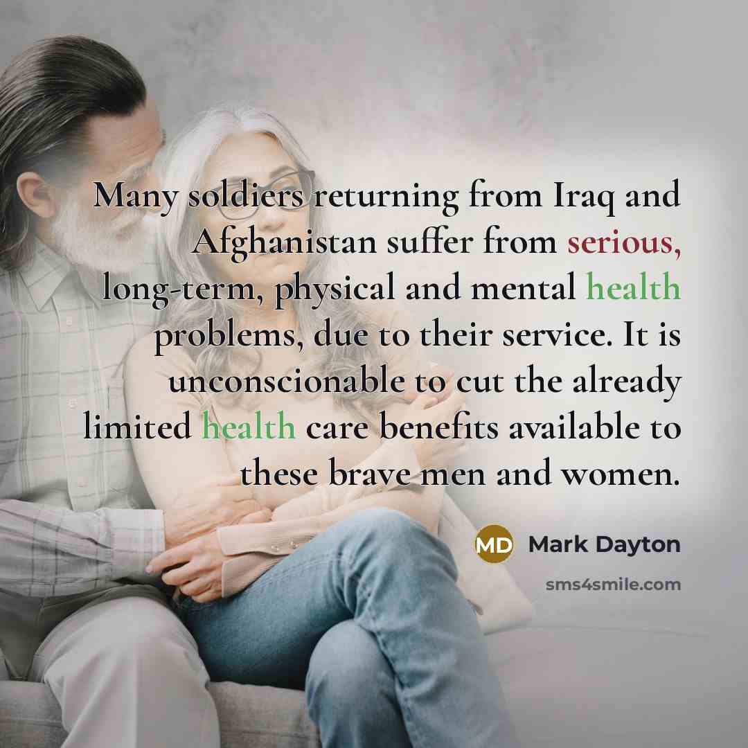 “Many soldiers returning from Iraq and Afghanistan suffer from serious,…” quote by Mark Dayton