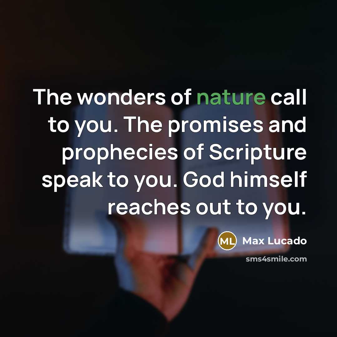 “The wonders of nature call to you. The promises and…” quote by Max Lucado