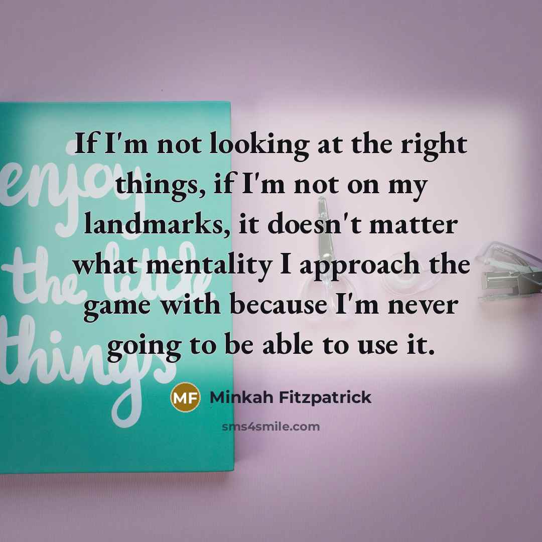 “If I'm not looking at the right things, if I'm…” quote by Minkah Fitzpatrick
