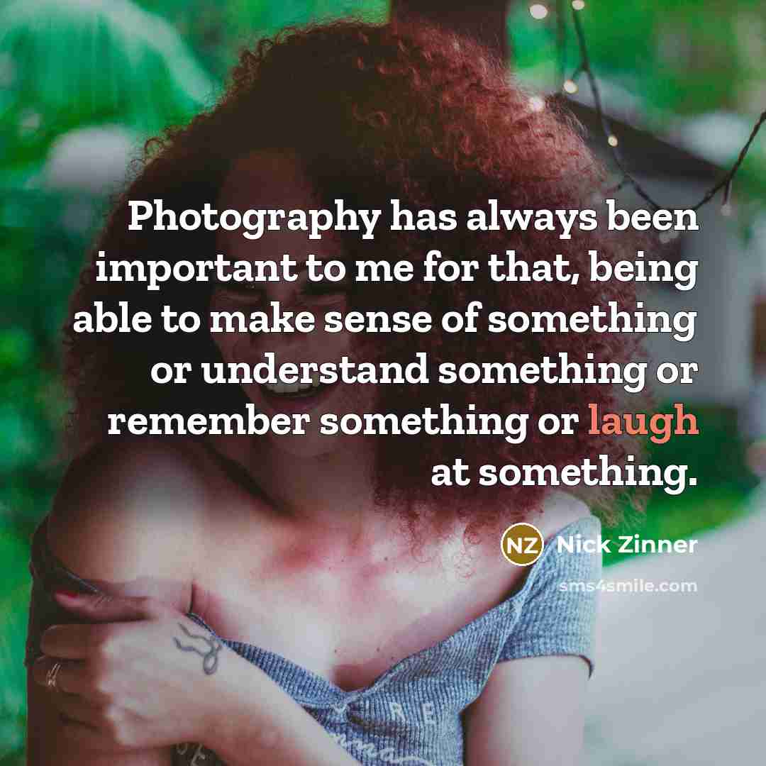 “Photography has always been important to me for that, being…” quote by Nick Zinner