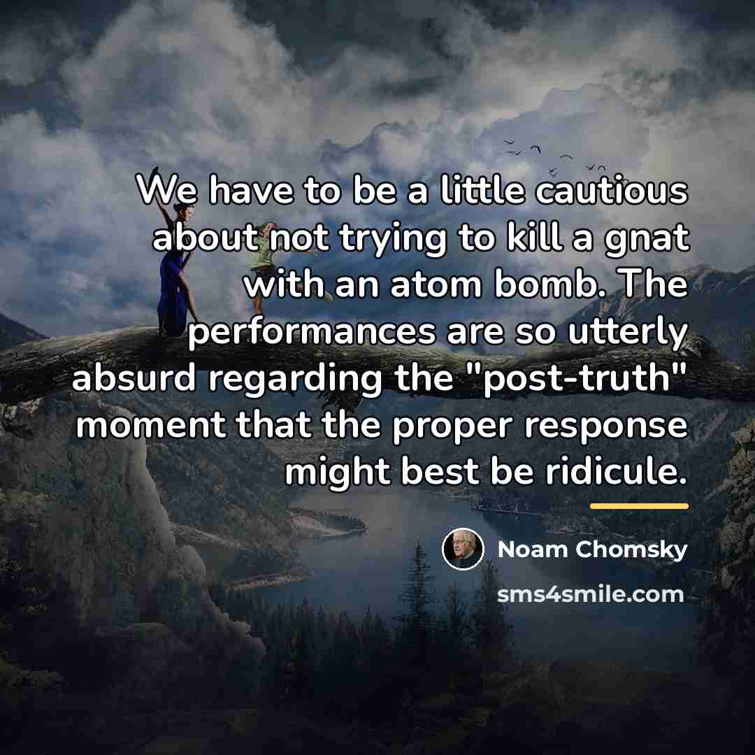 “We have to be a little cautious about not trying…” quote by Noam Chomsky