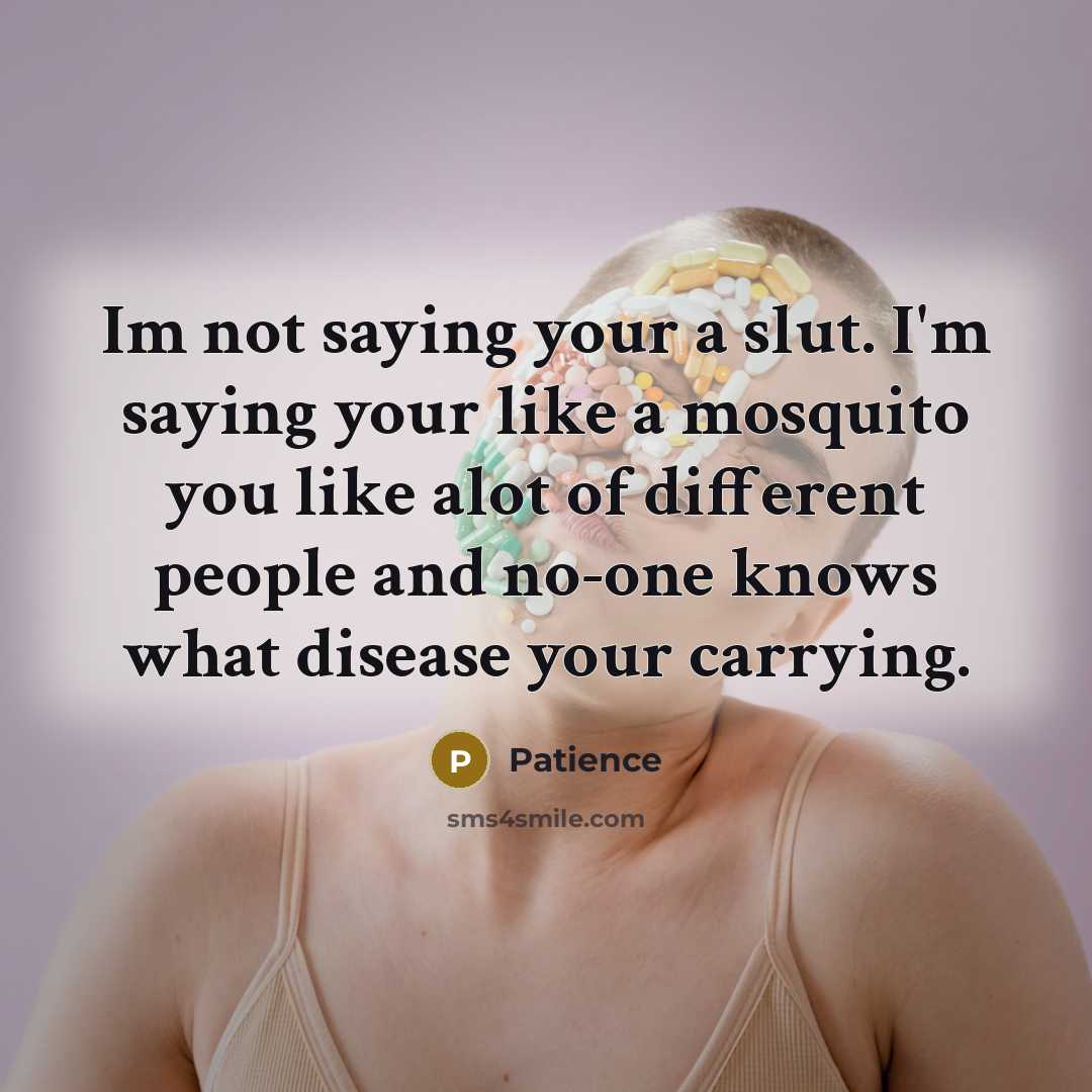 “Im not saying your a slut. I'm saying your like…” quote by Patience