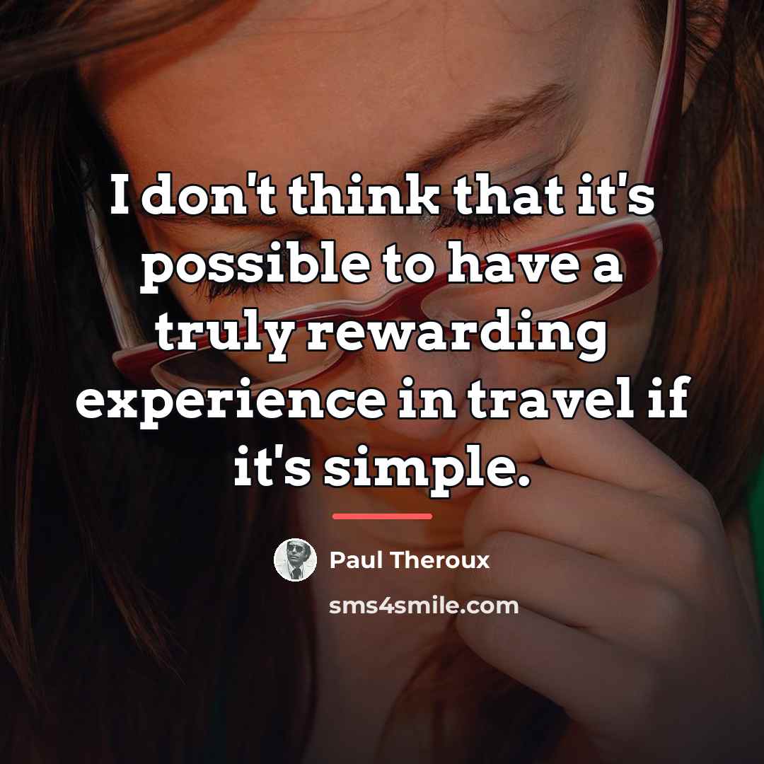“I don't think that it's possible to have a truly…” quote by Paul Theroux