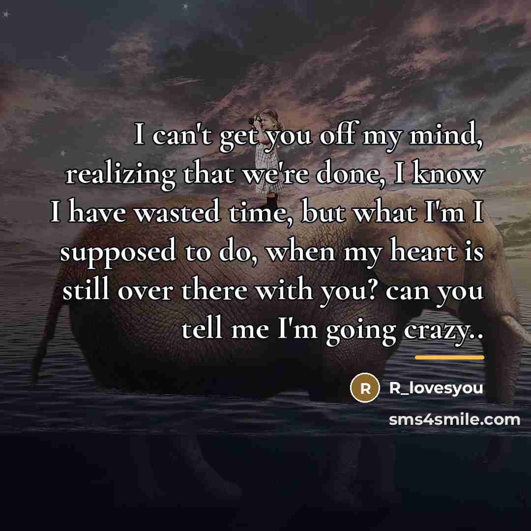 “I can't get you off my mind, realizing that we're…” quote by R_lovesyou