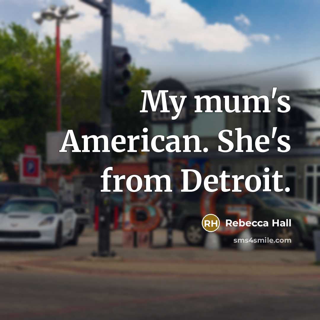 “My mum's American. She's from Detroit.…” quote by Rebecca Hall