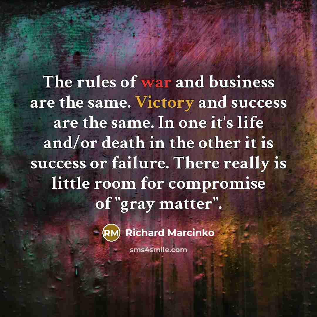 “The rules of war and business are the same. Victory…” quote by Richard Marcinko