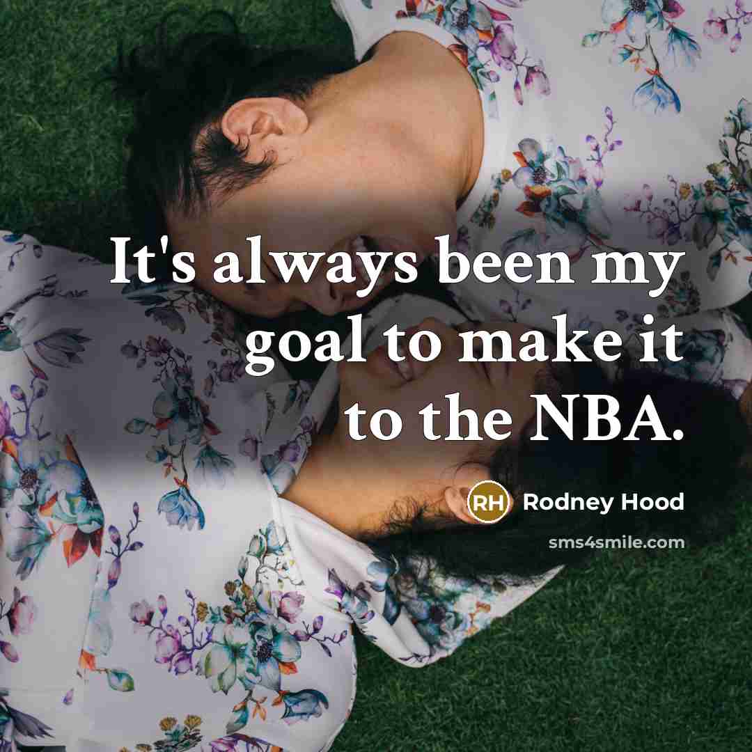 “It's always been my goal to make it to the…” quote by Rodney Hood