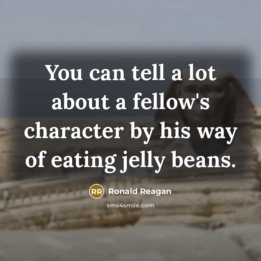 “You can tell a lot about a fellow's character by…” quote by Ronald Reagan