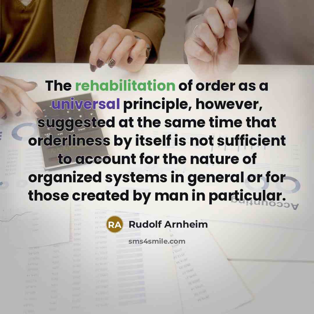 “The rehabilitation of order as a universal principle, however, suggested…” quote by Rudolf Arnheim