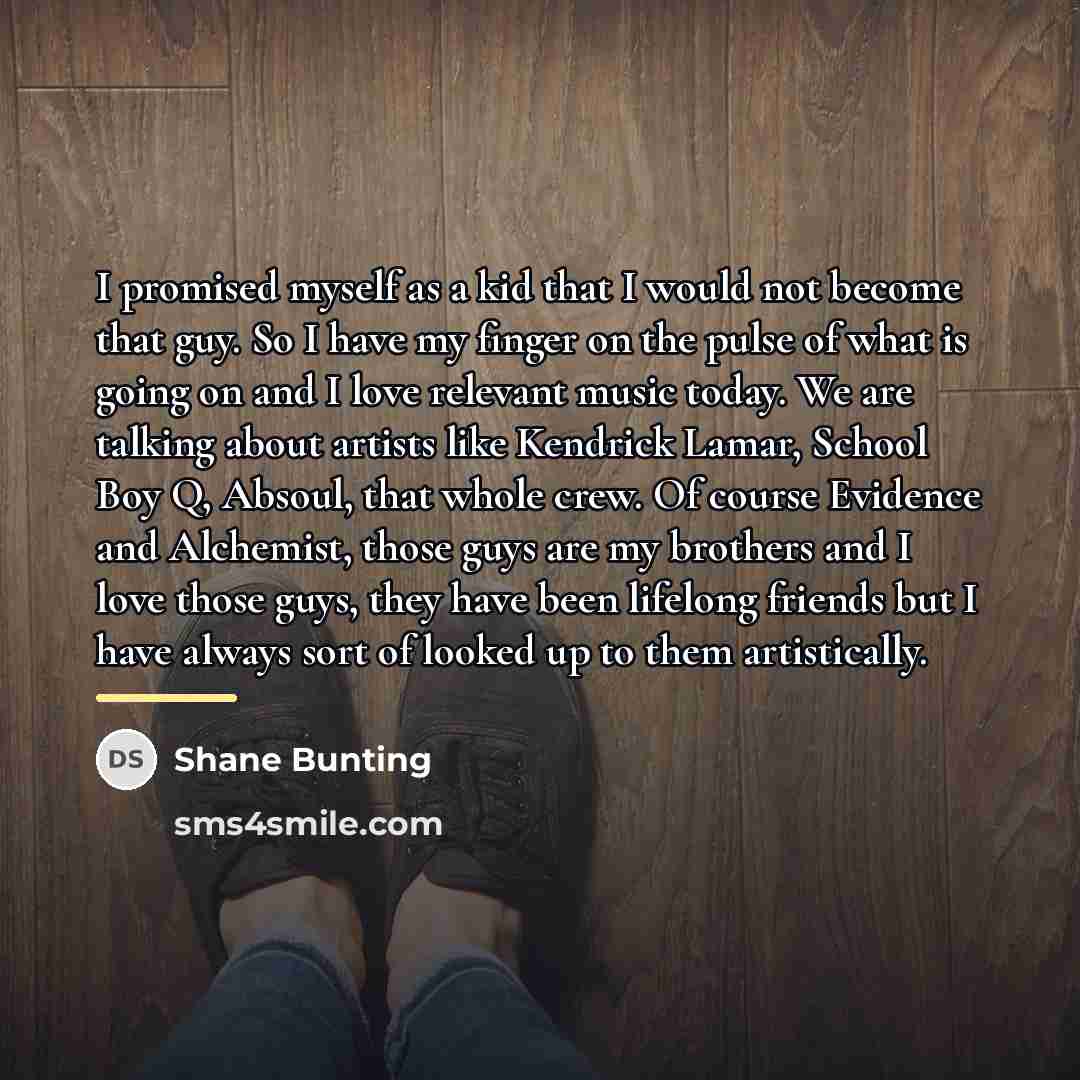 “I promised myself as a kid that I would not…” quote by Shane Bunting