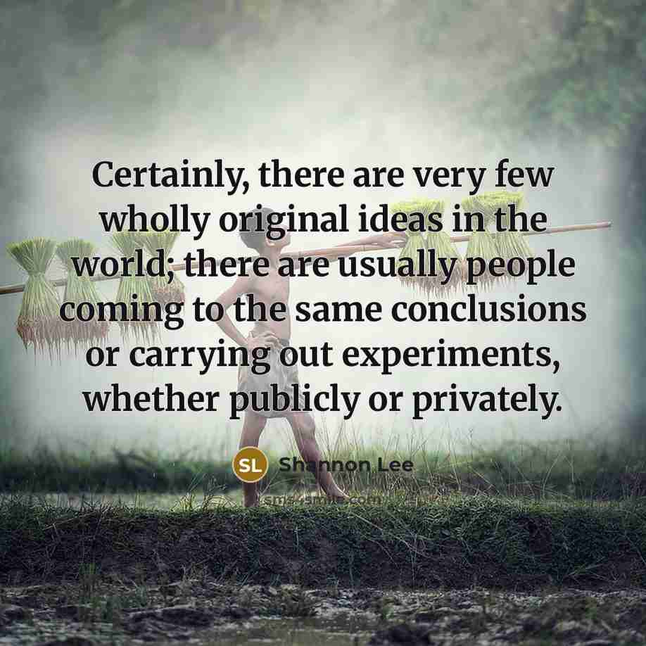 “Certainly, there are very few wholly original ideas in the…” quote by Shannon Lee
