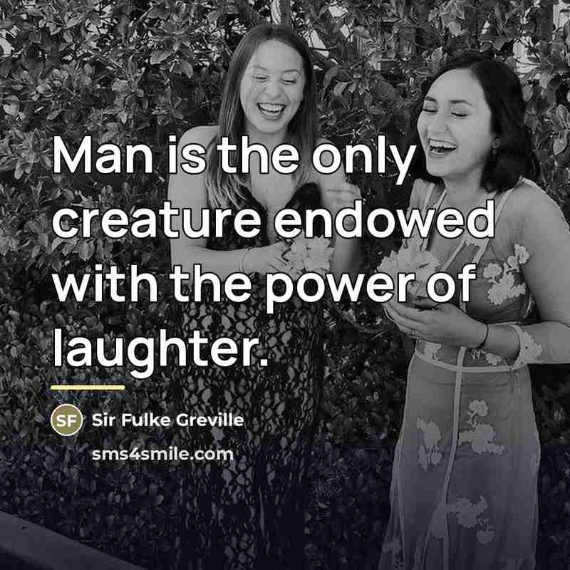 “Man is the only creature endowed with the power of…” quote by Sir Fulke Greville