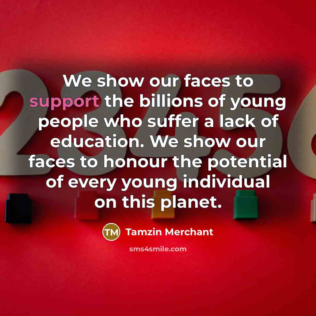 “We show our faces to support the billions of young…” quote by Tamzin Merchant