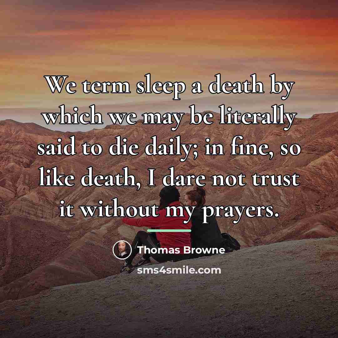 “We term sleep a death by which we may be…” quote by Thomas Browne