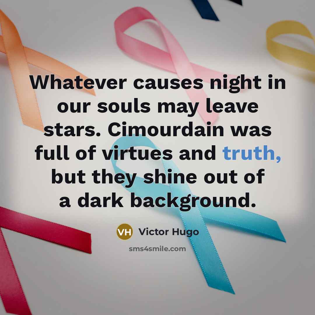 “Whatever causes night in our souls may leave stars. Cimourdain…” quote by Victor Hugo