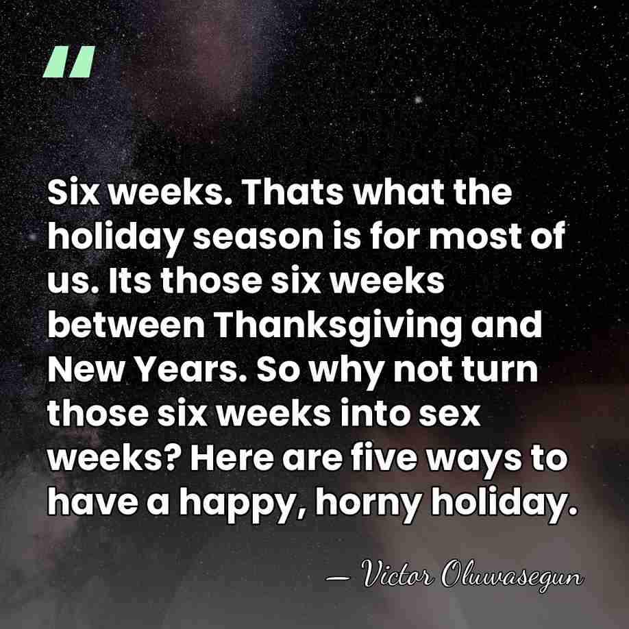 Six weeks. Thats what the holiday season is for most of us.&hellip; - Victor Oluwasegun