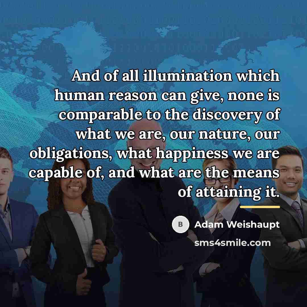 “And of all illumination which human reason can give, none…” quote by Adam Weishaupt