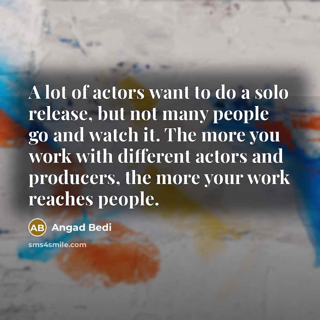 “A lot of actors want to do a solo release,…” quote by Angad Bedi