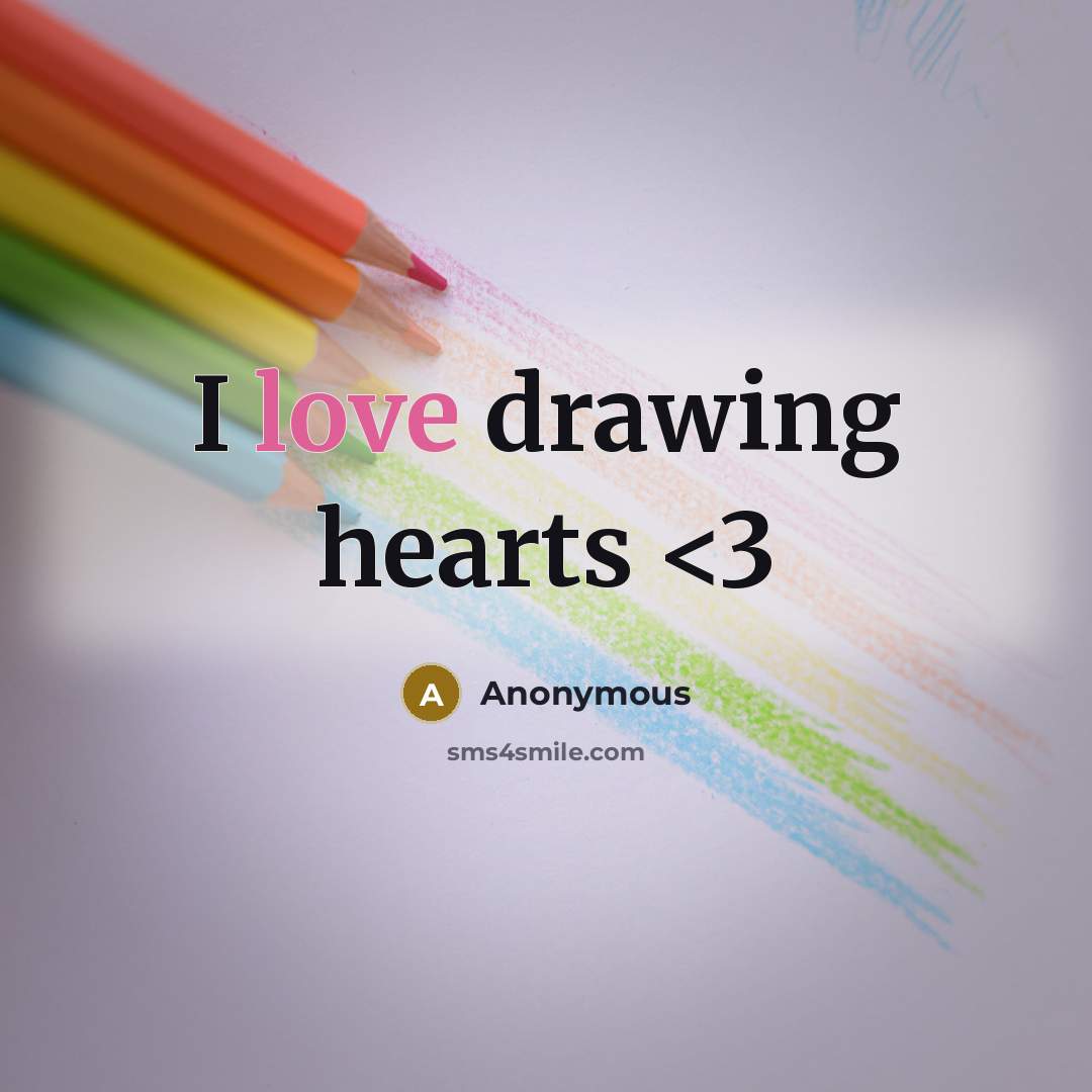 “I love drawing hearts” quote by Anonymous