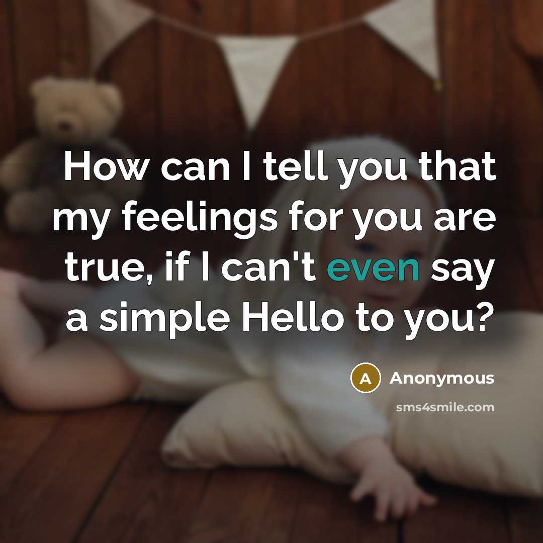 “How can I tell you that my feelings for you…” quote by Anonymous