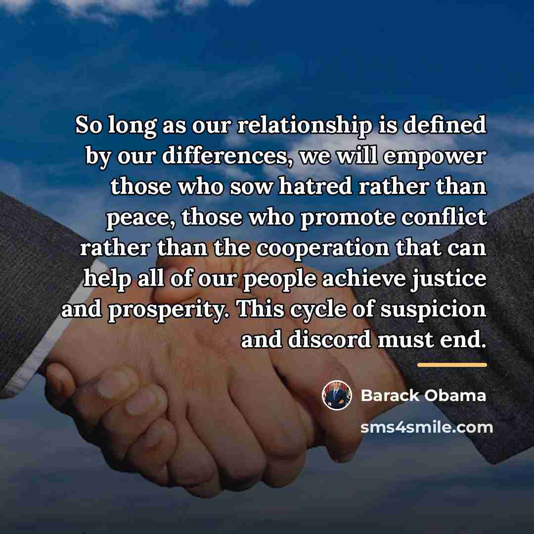 “So long as our relationship is defined by our differences,…” quote by Barack Obama