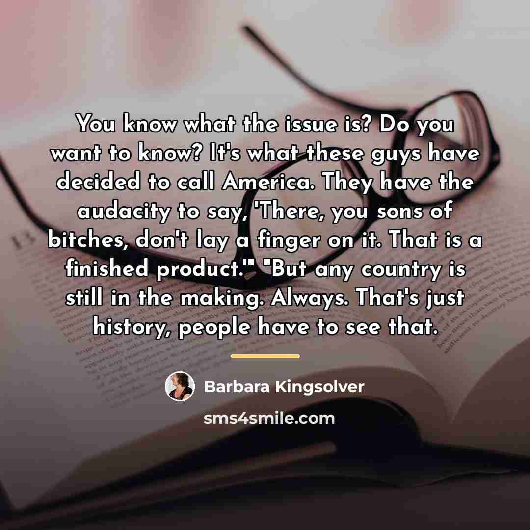 “You know what the issue is? Do you want to…” quote by Barbara Kingsolver
