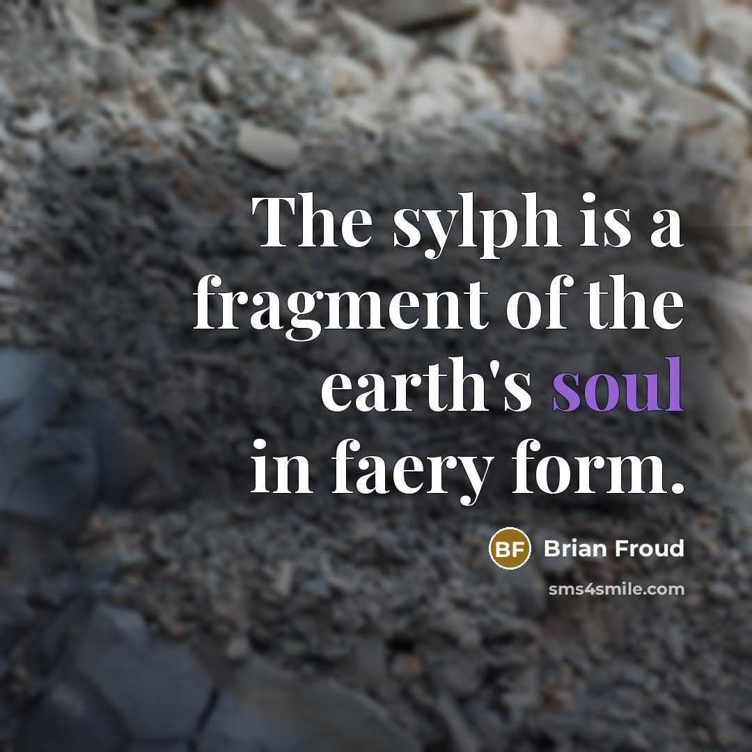 “The sylph is a fragment of the earth's soul in…” quote by Brian Froud