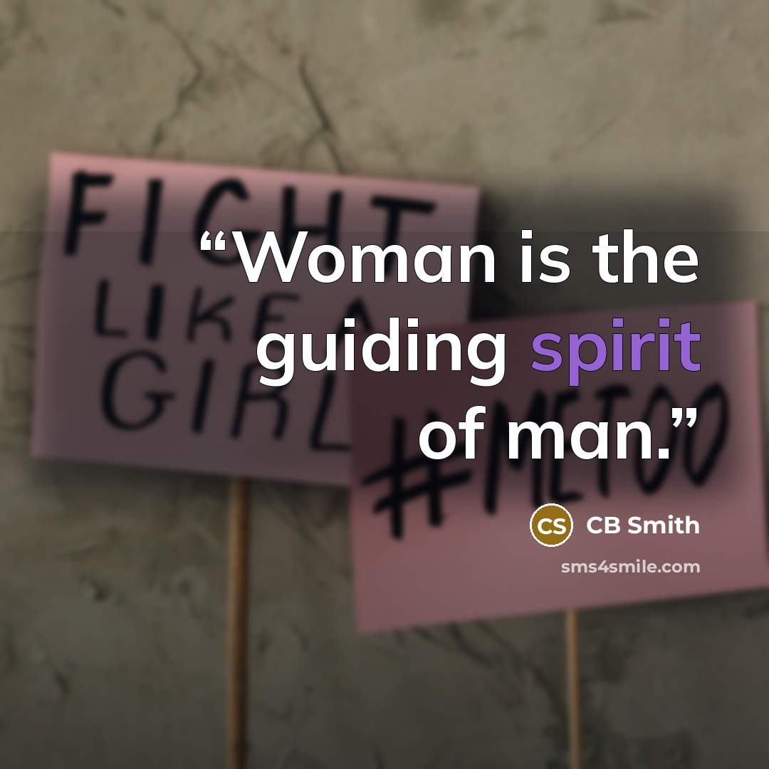 “Woman is the guiding spirit of man.” quote by CB Smith