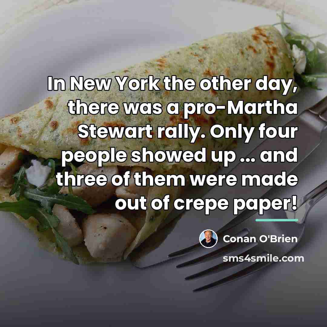 “In New York the other day, there was a pro-Martha…” quote by Conan O'Brien
