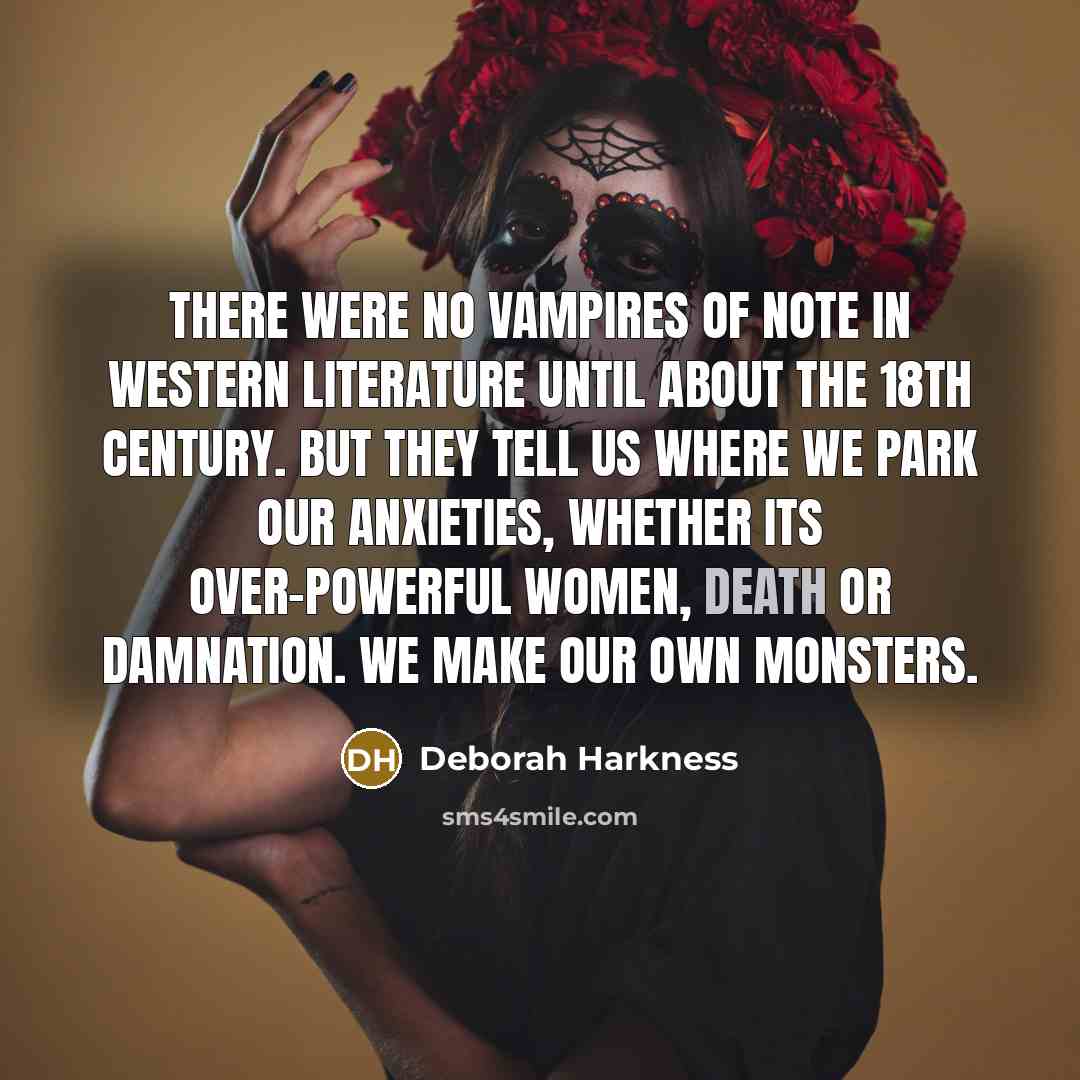 “There were no vampires of note in Western literature until…” quote by Deborah Harkness