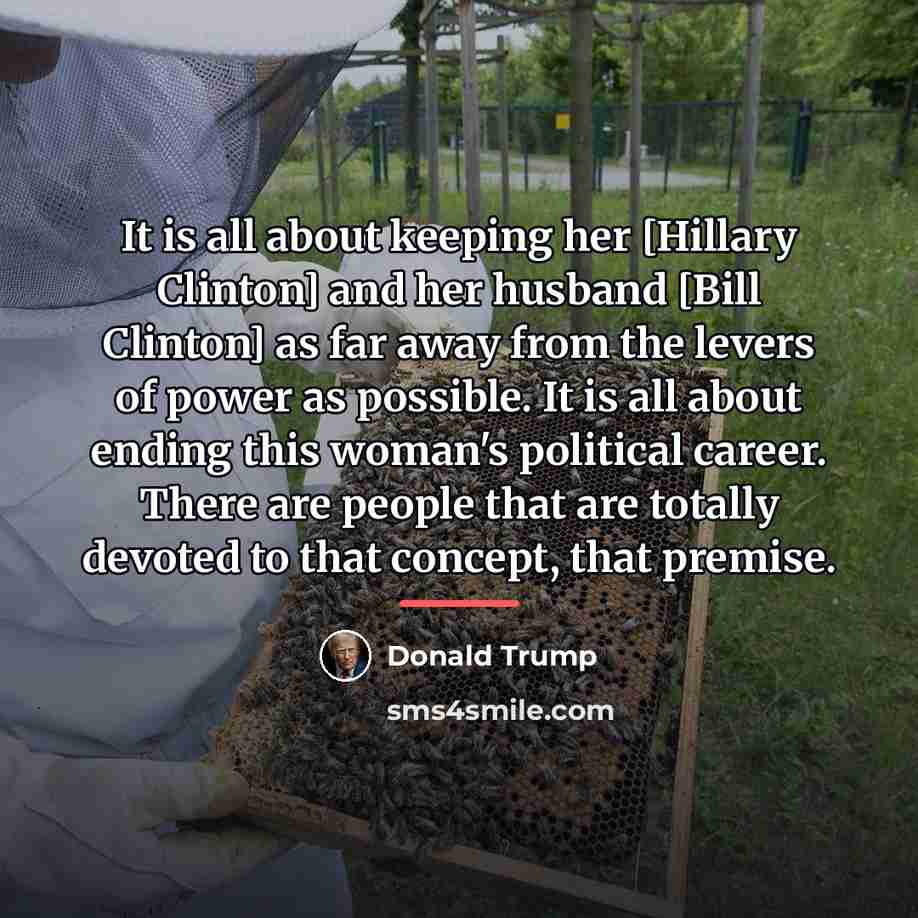 “It is all about keeping her [Hillary Clinton] and her…” quote by Donald Trump